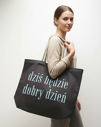 Bardzo duża bawełniana torba grafitowa z z namisem DZIŚ BĘDZIE DOBRY DZIEŃ