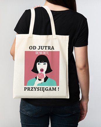 Torba bawełniana "Od jutra idę na dietę, przysięgam!"